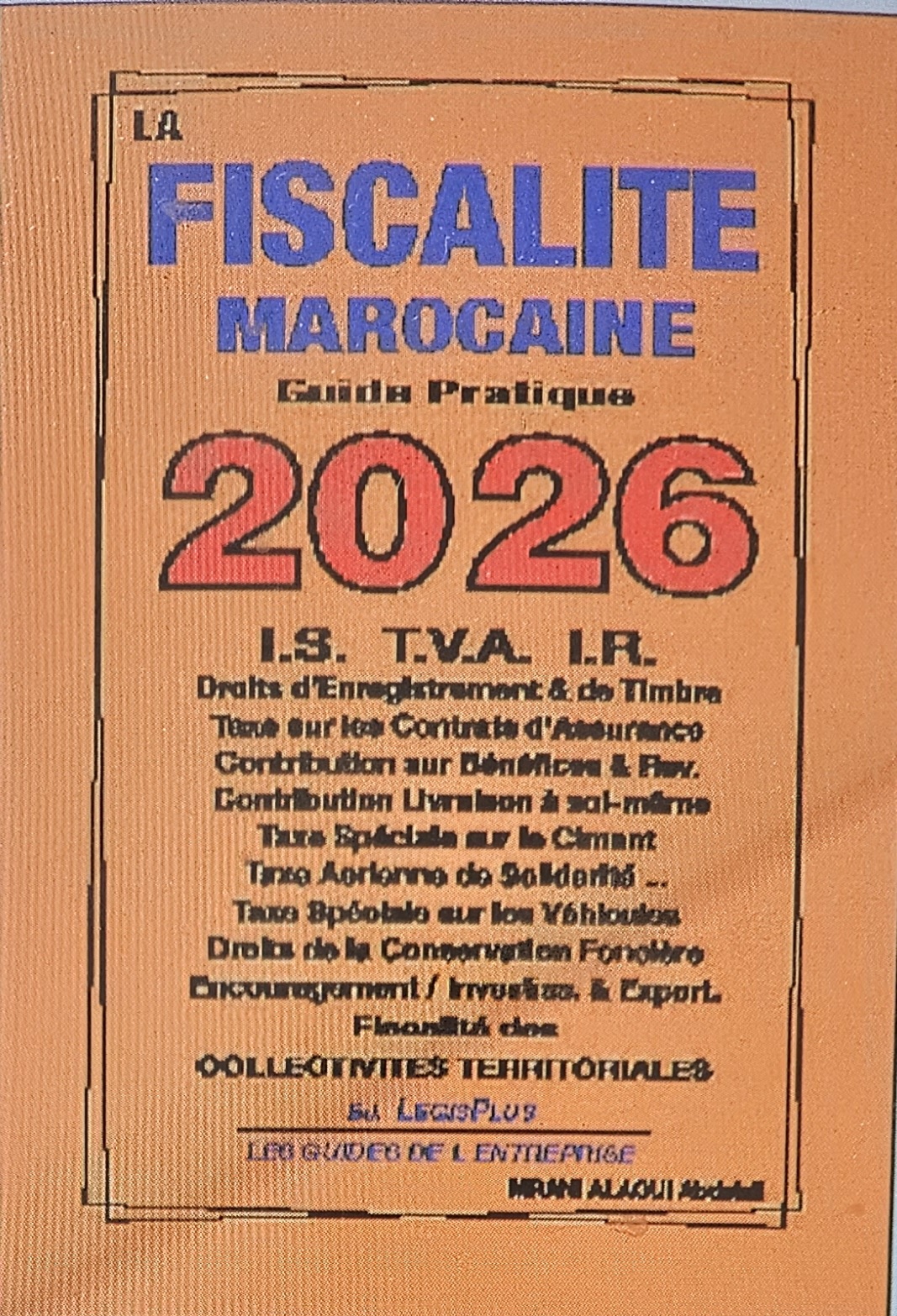 LA FISCALITE MAROCAINE : Guide pratique 400 pages